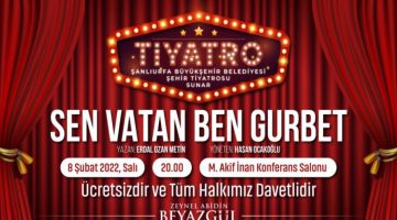Büyükşehir’den ‘’Sen Vatan Ben Gurbet’’ Tiyatro Oyunu
