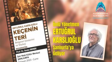 Ünlü Yönetmen Karslıoğlu, Keçenin Teri ile Şanlıurfa’ya Geliyor