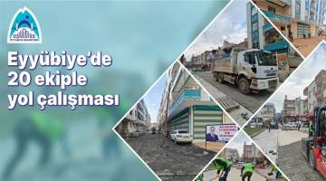 Eyyübiye’de 20 Ekiple Yol Çalışması