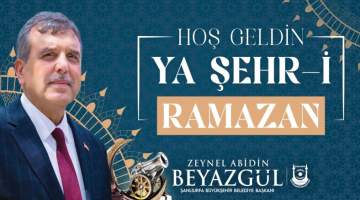 Başkan Beyazgül: “Mübarek Ramazan Ayının Manevi Hazzını Birlik Ve Beraberlik İçerisinde Yaşayalım”