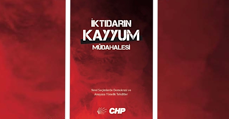 CHP’den ‘kayyum’ raporu