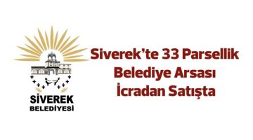 Siverek’te 33 parsellik belediye arsası icradan satışta