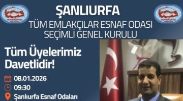 Şanlıurfa Tüm Emlakçılar Esnaf Odası Genel Kurula Gdiyor
